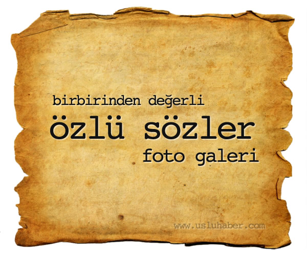 Birbirinden değerli özlü sözler